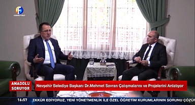Nevşehir Belediye Başkanı Mehmet Savran Anadolu Soruyor'un Konuğu Oldu