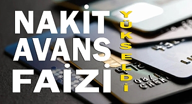 Kredi kartı nakit avans faiz oranlarında değişiklik