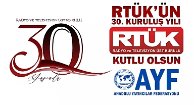 AYF'den RTÜK'ün 30. kuruluş yılı için kutlama mesajı