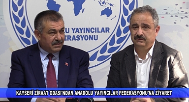 Kayseri Ziraat Odası'ndan Anadolu Yayıncılar Federasyonu'na Ziyaret