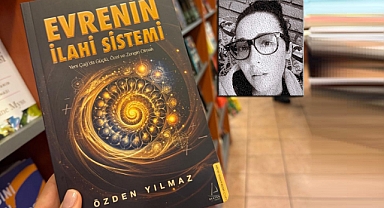 Dünyaya ve yaşam yolculuğunuza bakışınızı değiştirecek kitap: “EVRENİN İLAHİ SİSTEMİ”