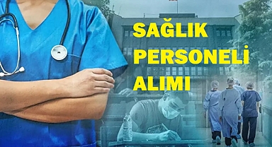 Sağlık Bakanlığı'na 18 bin yeni personel alımı yapılacak