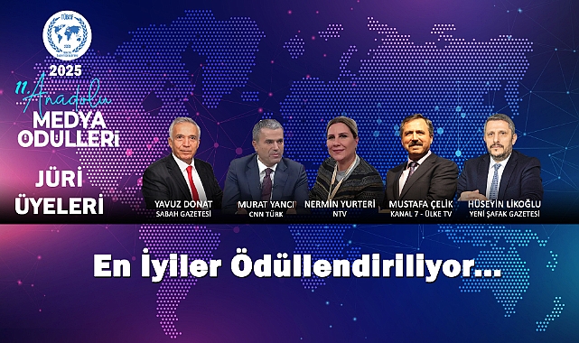 11. Anadolu Medya Ödülleri jürisi belli oldu