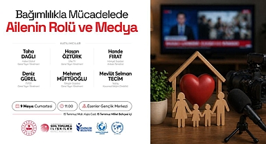 Esenler’de “Bağımlılıkla Mücadelede Medyanın Rolü