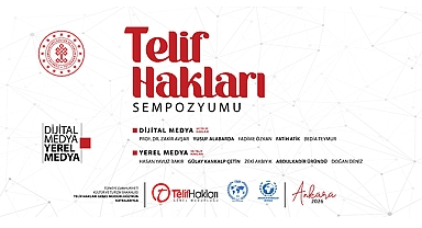 Dijital Medya, Yerel Medya ve Telif Hakları Sempozyumu Ankara'da yapılacak