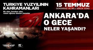15 TEMMUZ'UN 7. YILI "TÜRKİYE YÜZYILININ KAHRAMANLARI"