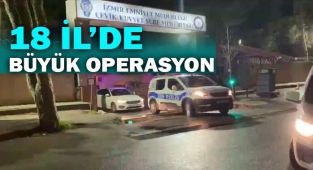 18 İlde Büyük Operasyon: 380 Gözaltı Kararı Var