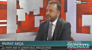 Akça Millet HaberTV’de Açıklamalarda Bulundu