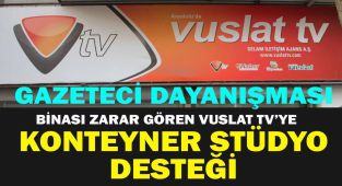 BİNASI ZARAR GÖREN VUSLAT TV'YE DESTEK