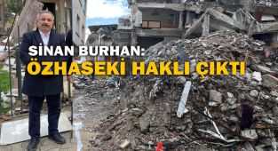 BURHAN: ÖZHASEKİ KENTSEL DÖNÜŞÜM KONUSUNDA HAKLI ÇIKTI