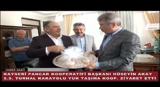 KAYSERİ PANCAR KOOPERATİFİ BAŞKANI HÜSEYİN AKAY ZİYARET ETTİ
